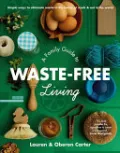 Book cover of A Family Guide to Waste-free Living