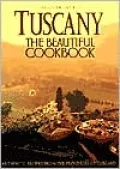 Tuscany: The Beautiful Cookbook