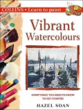 Vibrant Watercolours : Everything You Need to Know to Get Started