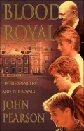Blood Royal: The Story of the Spencers and the Royals
