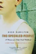 The Speckled People : A Memoir of a Half-Irish Childhood