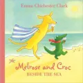 Melrose and Croc: Beside the Sea