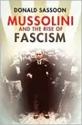 Mussolini and the Rise of Fascism