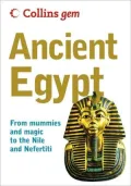 Ancient Egypt: From Mummies and Magic to the Nile and Nefertiti