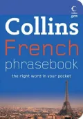 Collins French Phrase Book: The Right Word in Your Pocket