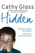 Hidden: Betrayed, Exploited and Forgotten. How One Boy Overcame the Odds
