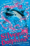 The Magic Charm (Silver Dolphins, Book 1)