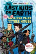 Book cover of The Last Kids on Earth: Thrilling Tales from the Tree House