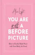 You Are Not a Before Picture