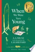 Winnie-the-Pooh: When We Were Very Young (Winnie-the-Pooh – Classics 100th Anniversary)