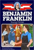 Benjamin Franklin: Young Printer (Childhood of Famous Americans Series)