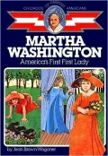 Martha Washington: America's First Lady (Childhood of Famous Americans Series)