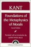 Immanuel Kant: Foundations of the Metaphysics of Morals