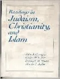 Readings in Judaism, Christianity, and Islam