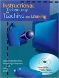 Instructional Technology for Teaching and Learning: Designing Instruction, Integrating Computers and Using Media