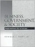 Business, Government and Society: Managing Competitiveness, Ethics and Social Issues