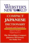 Webster's New World Compact Japanese Dictionary: Japanese/English-English/Japanese,Revised and Expanded Edition