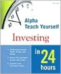 Alpha Teach Yourself Investing in 24 Hours