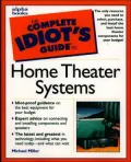The Complete Idiot's Guide to Home Theater Systems