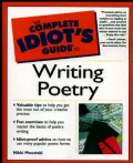 The Complete Idiot's Guide to Writing Poetry