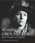 Women at Ground Zero : Stories of Compassion and Courage