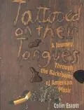 Tattooed on Their Tongues A Journey Through the Backrooms of American Music