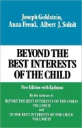 Beyond the Best Interests of the Child, Vol. 1