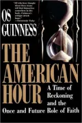 American Hour: A Time of Reckoning and the Once and Future Role of Faith
