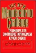 The New Manufacturing Challenge: Techniques for Continuous Improvement