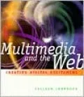 Multimedia and the Web: Creating Digital Excitement
