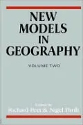 New Models in Geography: The Political-Economy Perspective, Vol. 2