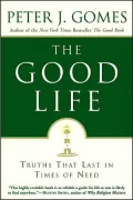 The Good Life : Truths That Last in Times of Need
