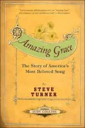 Amazing Grace: The Story of America's Most Beloved Song