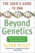 Beyond Genetics: Putting the Power of DNA to Work in Your Life