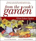 From the Cook's Garden : Recipes for Cooks Who Like to Garden, Gardeners Who Like to Cook, and Everyone Who Wishes They Had a Garden