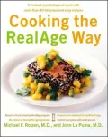 Cooking the Realage Way: Turn Back Your Biological Clock with More Than 80 Delicious and Easy Recipes