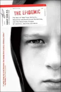 Epidemic: The Rot of American Culture, Absentee and Permissive Parenting, and the Resultant Plague of Joyless, Selfish Children