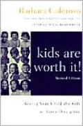 Kids Are Worth It! Revised Edition: Giving Your Child the Gift of Inner Discipline