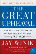 Great Upheaval: America and the Birth of the Modern World, 1788-1800