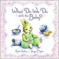 What Do We Do With the Baby?