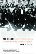 Dream: Martin Luther King, Jr., and the Speech That Inspired a Nation