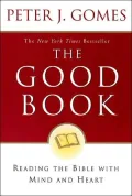 Good Book: Reading the Bible with Mind and Heart
