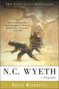 N. C. Wyeth: A Biography