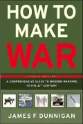 How to Make War: A Comprehensive Guide to Modern Warfare in the Twenty-first Century