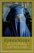 Zoya's Story: An Afghan Woman's Struggle for Freedom