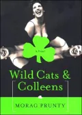 Wild Cats and Colleens: A Novel