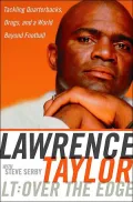 LT: Over the Edge : Tackling Quarterbacks, Drugs, and a World Beyond Football