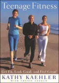 Teenage Fitness: Get Fit, Look Good, and Feel Great!