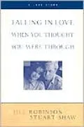 Falling In Love When You Thought You Were Through: A Love Story