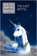 The Last Battle (Chronicles of Narnia Series #7)
